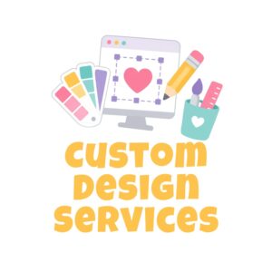 Custom Design Services Custom Design Services